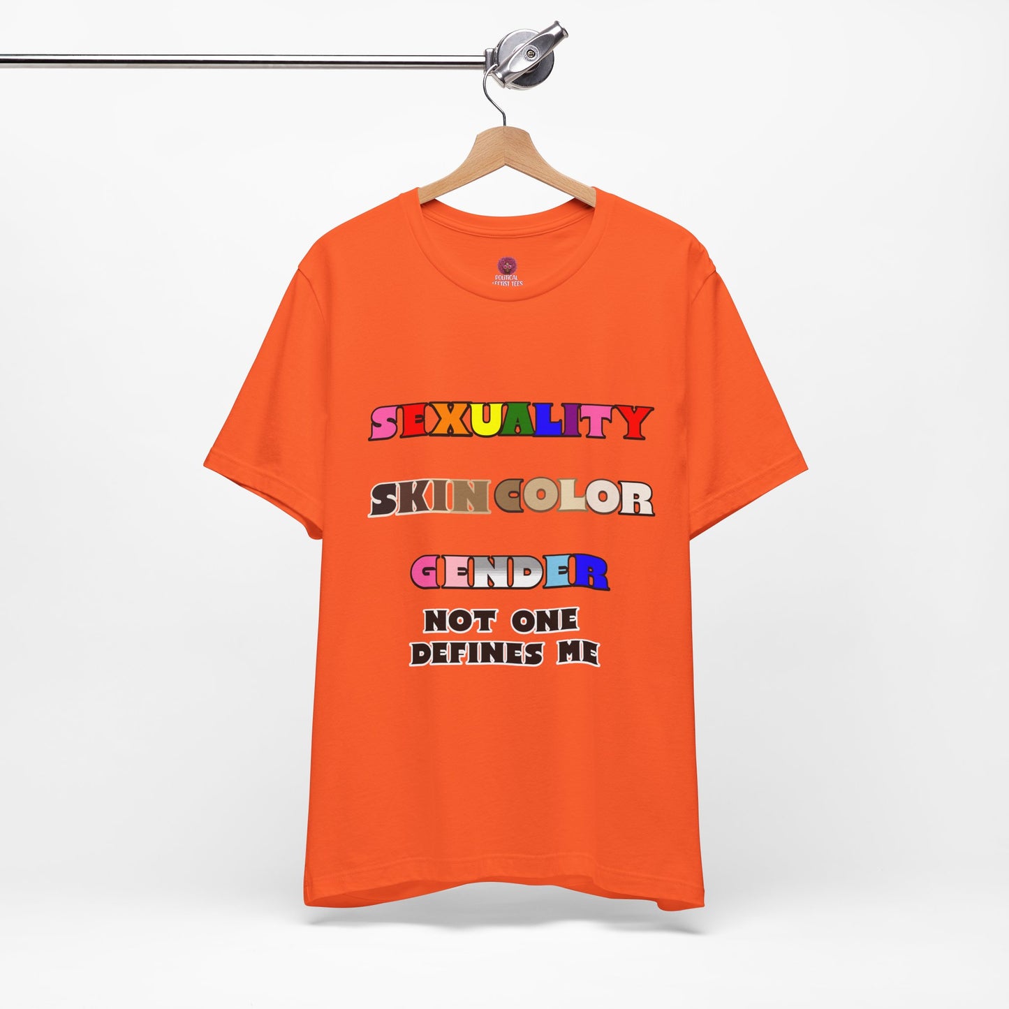 Sexuality, Skin Color, Gender Not One Defines Me, Inclusive Fashion, Pride Unisex Tee