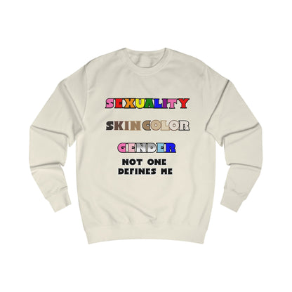 Sexuality, Skin Color, Gender Not One Defines Me, Inclusive Fashion, Pride Unisex Sweatshirt