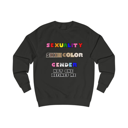 Sexuality, Skin Color, Gender Not One Defines Me, Inclusive Fashion, Pride Unisex Sweatshirt