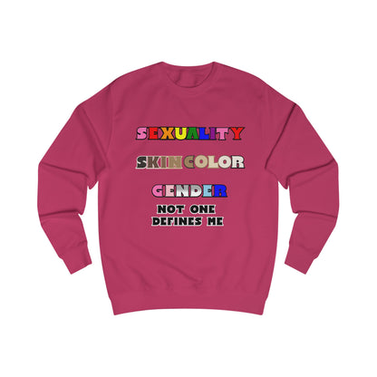 Sexuality, Skin Color, Gender Not One Defines Me, Inclusive Fashion, Pride Unisex Sweatshirt