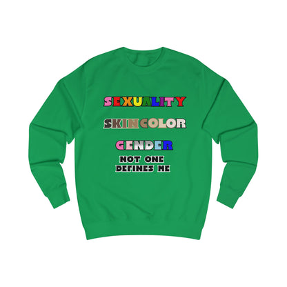 Sexuality, Skin Color, Gender Not One Defines Me, Inclusive Fashion, Pride Unisex Sweatshirt