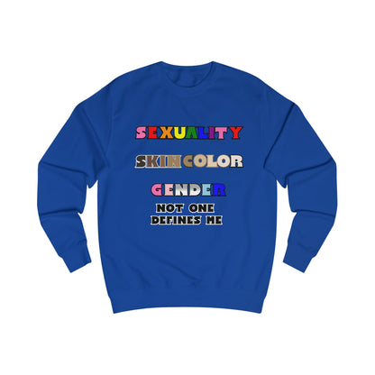 Sexuality, Skin Color, Gender Not One Defines Me, Inclusive Fashion, Pride Unisex Sweatshirt