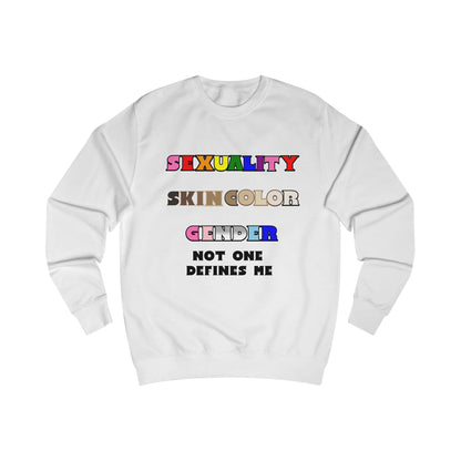 Sexuality, Skin Color, Gender Not One Defines Me, Inclusive Fashion, Pride Unisex Sweatshirt