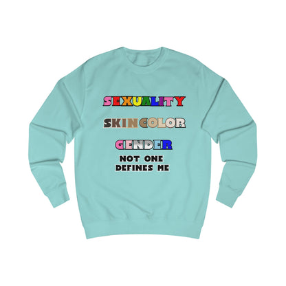 Sexuality, Skin Color, Gender Not One Defines Me, Inclusive Fashion, Pride Unisex Sweatshirt