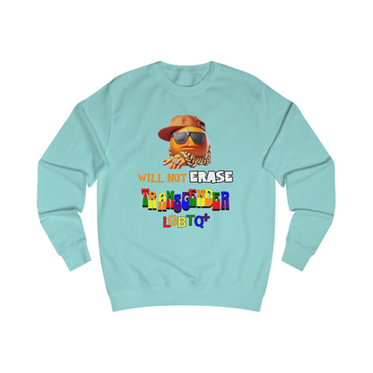 The Orange Man Wil Not Erace Transgender  Unisex Sweatshirt