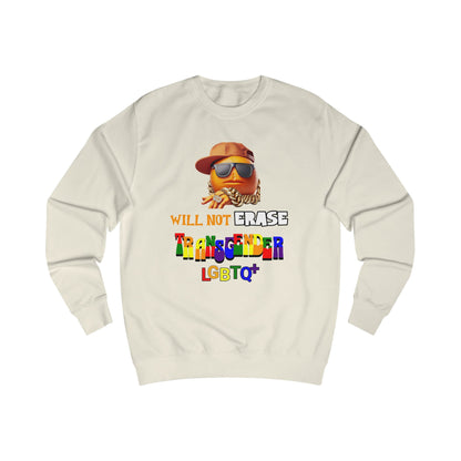 The Orange Man Wil Not Erace Transgender  Unisex Sweatshirt