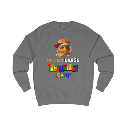 The Orange Man Wil Not Erace Transgender  Unisex Sweatshirt
