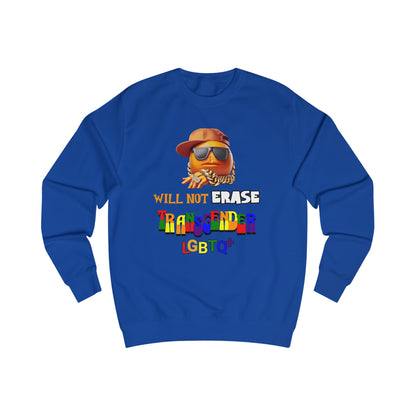 The Orange Man Wil Not Erace Transgender  Unisex Sweatshirt