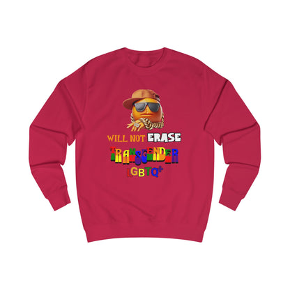 The Orange Man Wil Not Erace Transgender  Unisex Sweatshirt