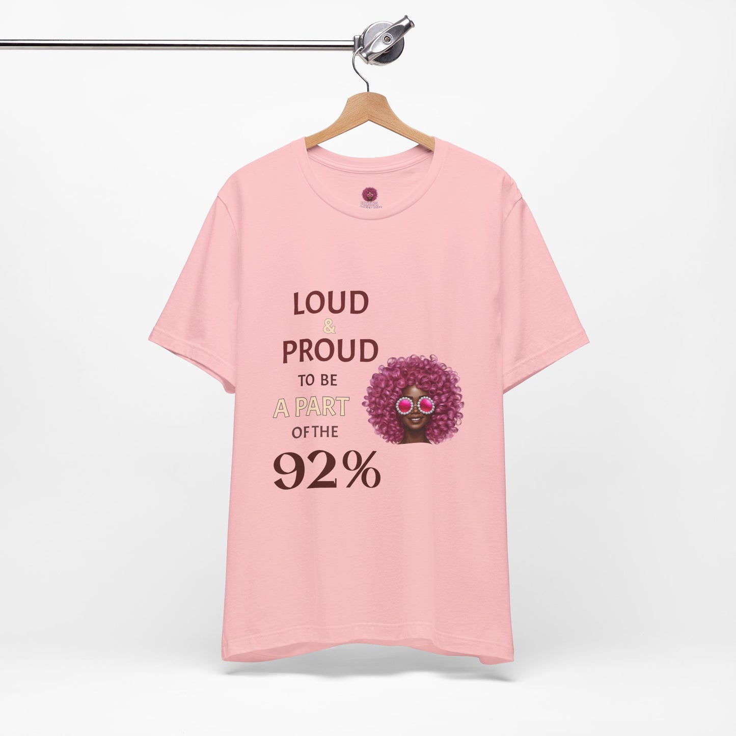 Loud & Proud 92% Unisex Short Sleeve Tee