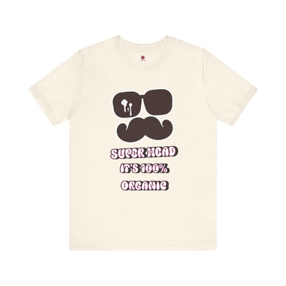 Organic Super Head Boyz Unisex T-Shirt for Fun-Loving Friends, Gifts for Birthdays, Retro Funny Tee for Parties