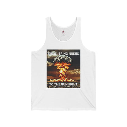 Unisex Graphic Tank Top - Dems Bring Nukes to the Gun Fight - Funny Political T-Shirt, Gift for Democrats