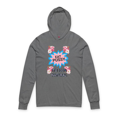 Pussy It's 100% Natural, Funny Unisex Graphic Long Sleeve Hooded Tee -Summer Outfit, Gift for Friends, Humor Clothing