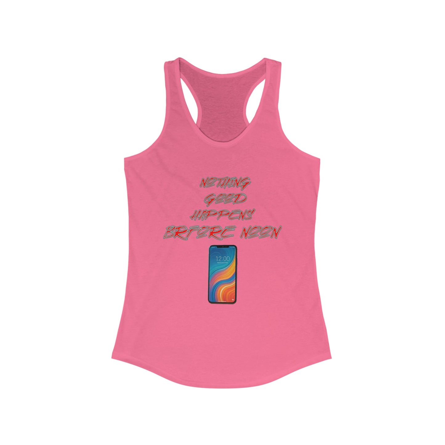 Nothing Good Happens Before Noon, Women's Racerback Tank Top | Casual Wear, Gift for Friends, Birthday Top, Everyday Comfort