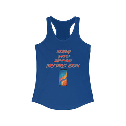 Nothing Good Happens Before Noon, Women's Racerback Tank Top | Casual Wear, Gift for Friends, Birthday Top, Everyday Comfort