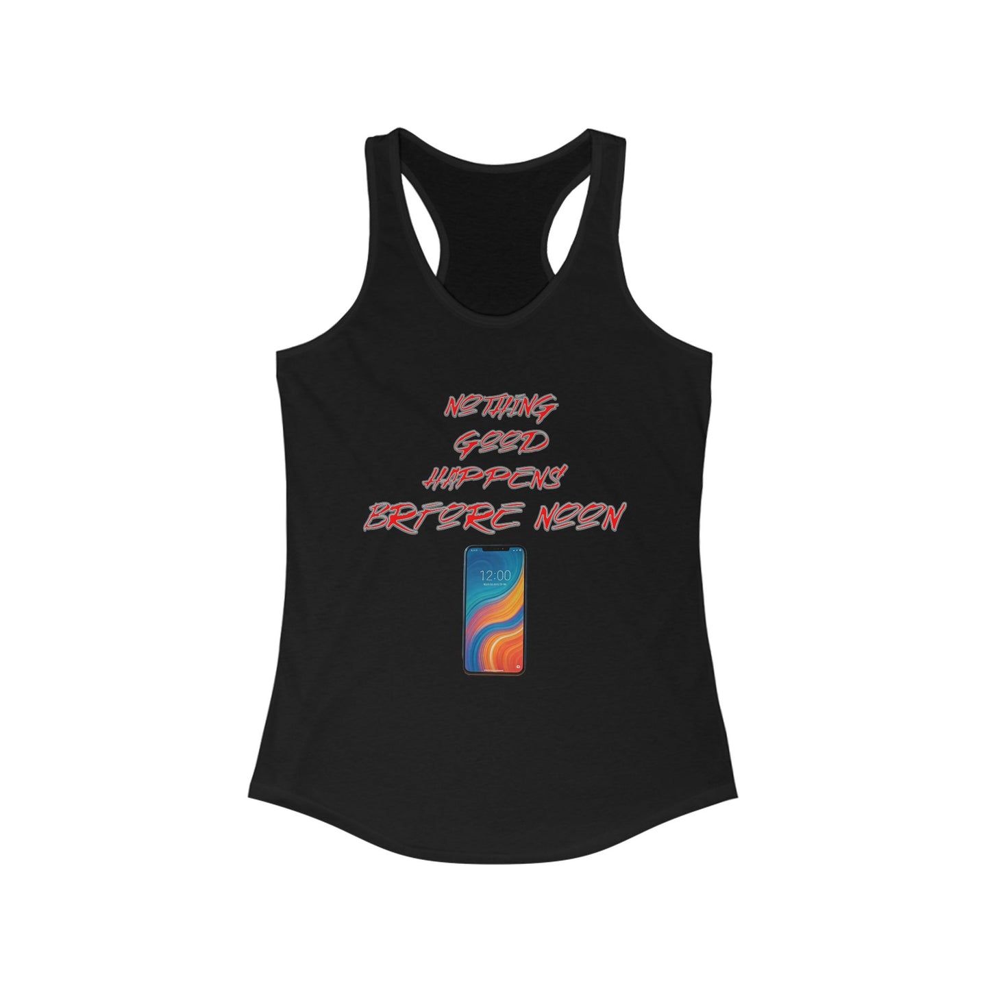 Nothing Good Happens Before Noon, Women's Racerback Tank Top | Casual Wear, Gift for Friends, Birthday Top, Everyday Comfort