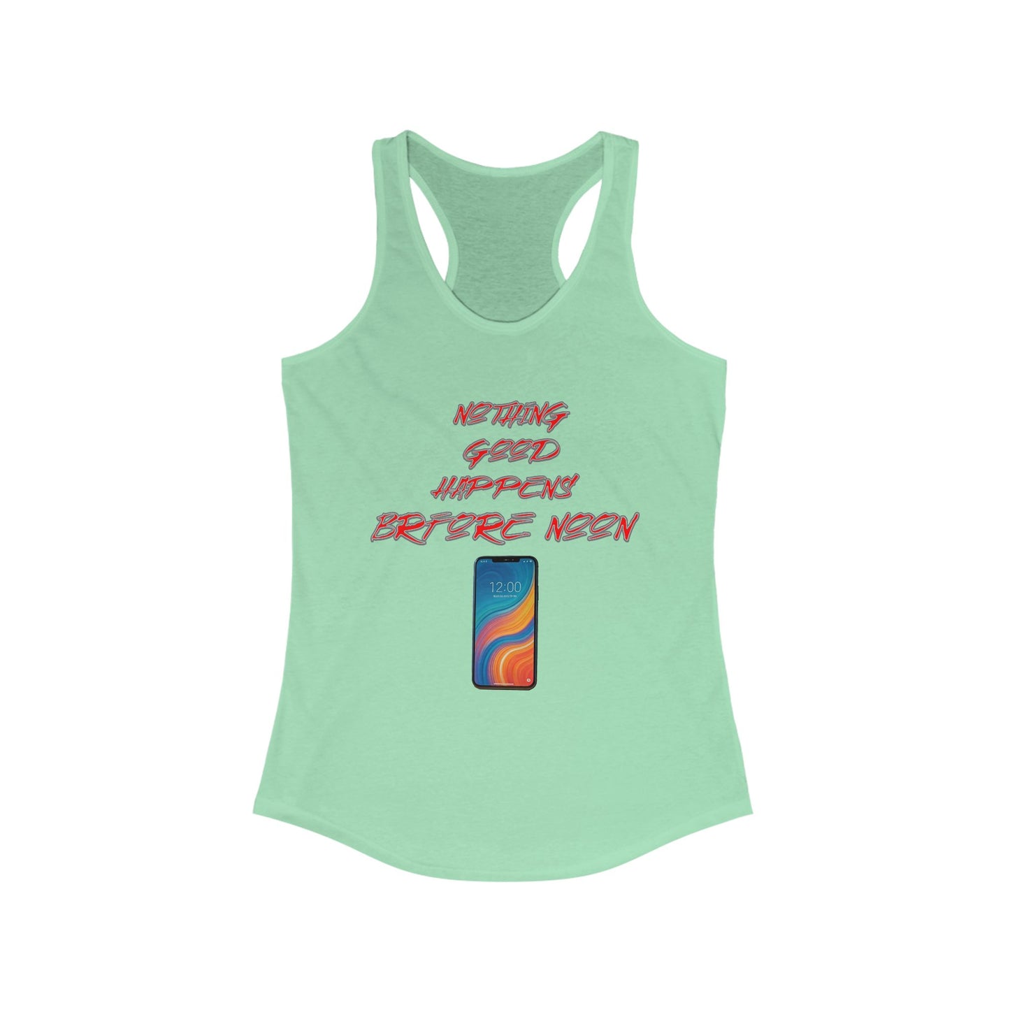 Nothing Good Happens Before Noon, Women's Racerback Tank Top | Casual Wear, Gift for Friends, Birthday Top, Everyday Comfort