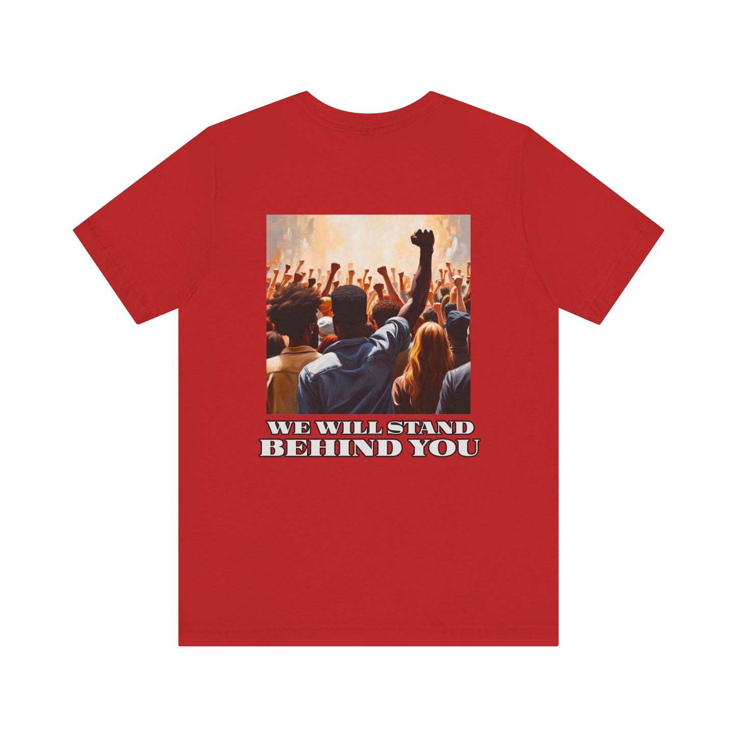 Empowerment Joins Unisex Tee - "Stand Up" & "We Will Stand Behind You" Back & Front
