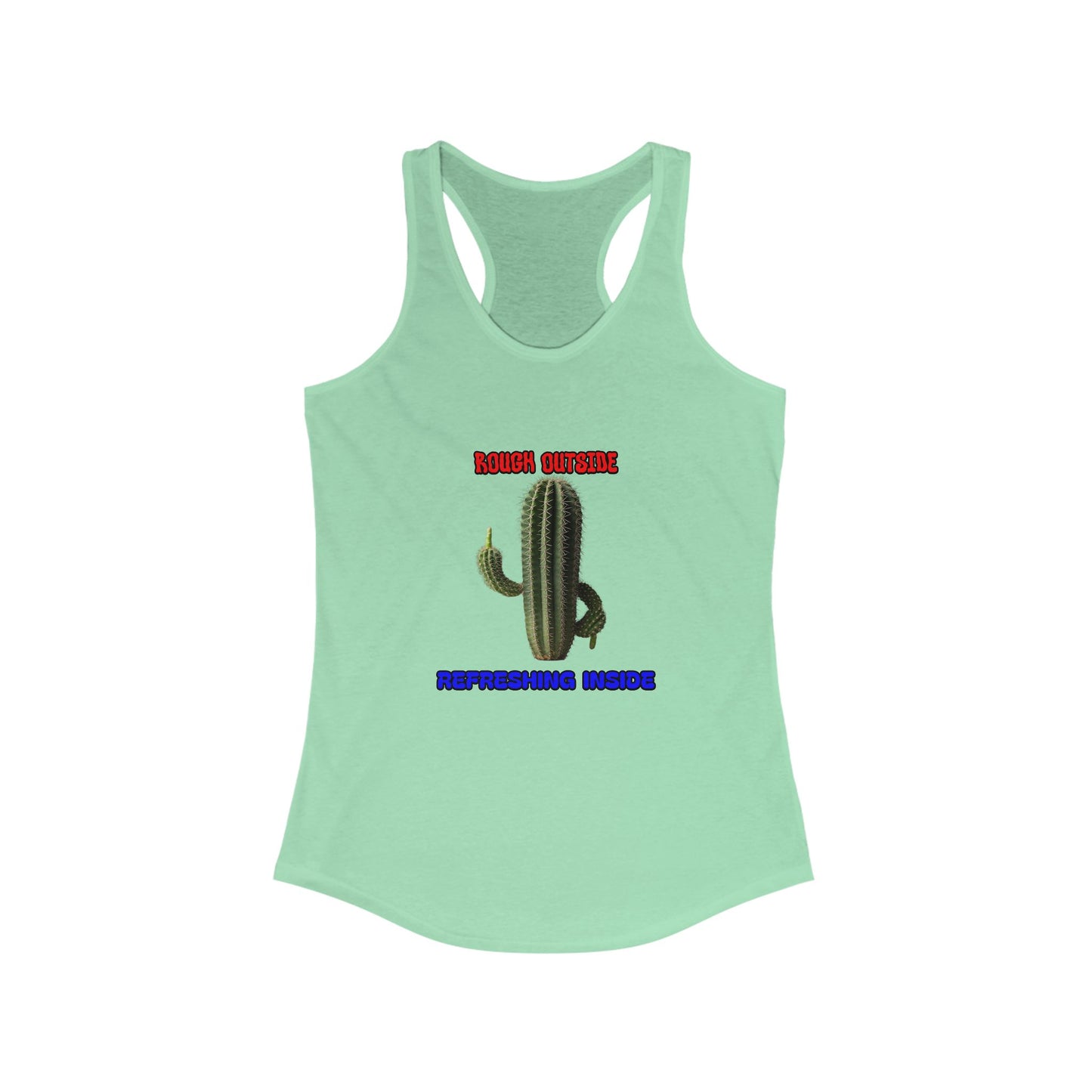 Women's Rough Outside Refreshing Inside Cactus Themed Raceerback Tank, Summer Vibes Tank
