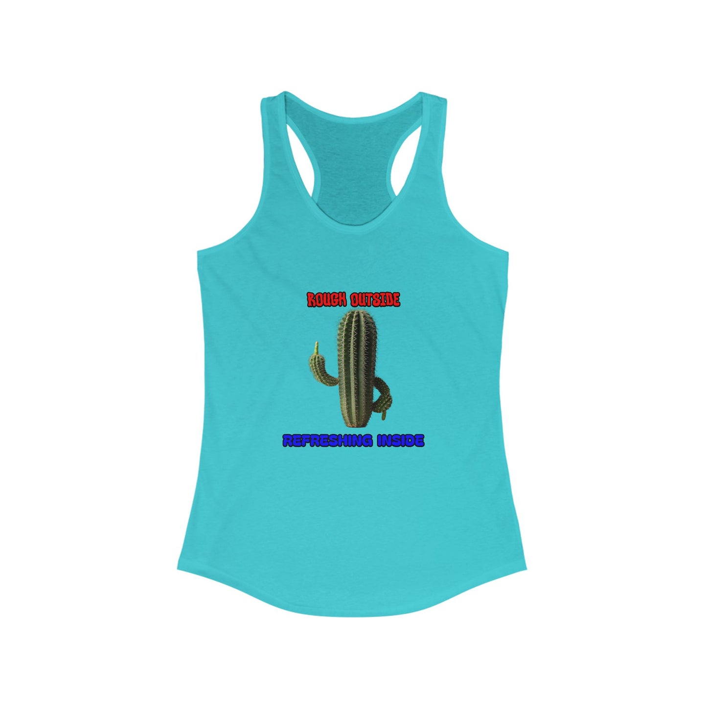 Women's Rough Outside Refreshing Inside Cactus Themed Raceerback Tank, Summer Vibes Tank
