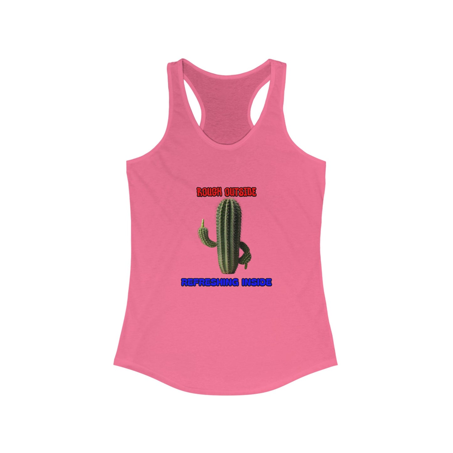 Women's Rough Outside Refreshing Inside Cactus Themed Raceerback Tank, Summer Vibes Tank