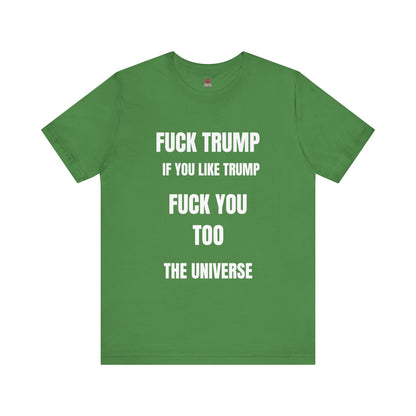 Fuck Trump The Universe