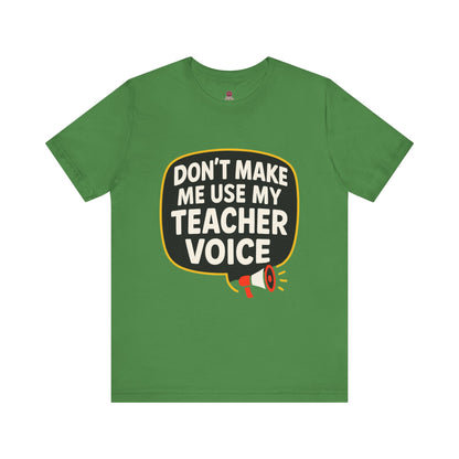 Teacher Voice Tee, Fun Teacher Gift, Back to School Shirt, Teacher Appreciation Day Shirt, Classroom Humor Tee