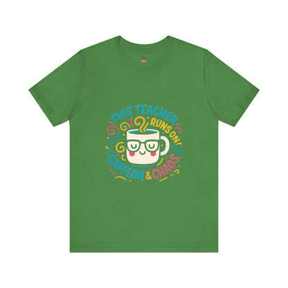 Funny Teacher Tee, Runs on Caffeine & Chaos, Gift for Educators, Classroom Humor T-Shirt, Teacher Appreciation Day