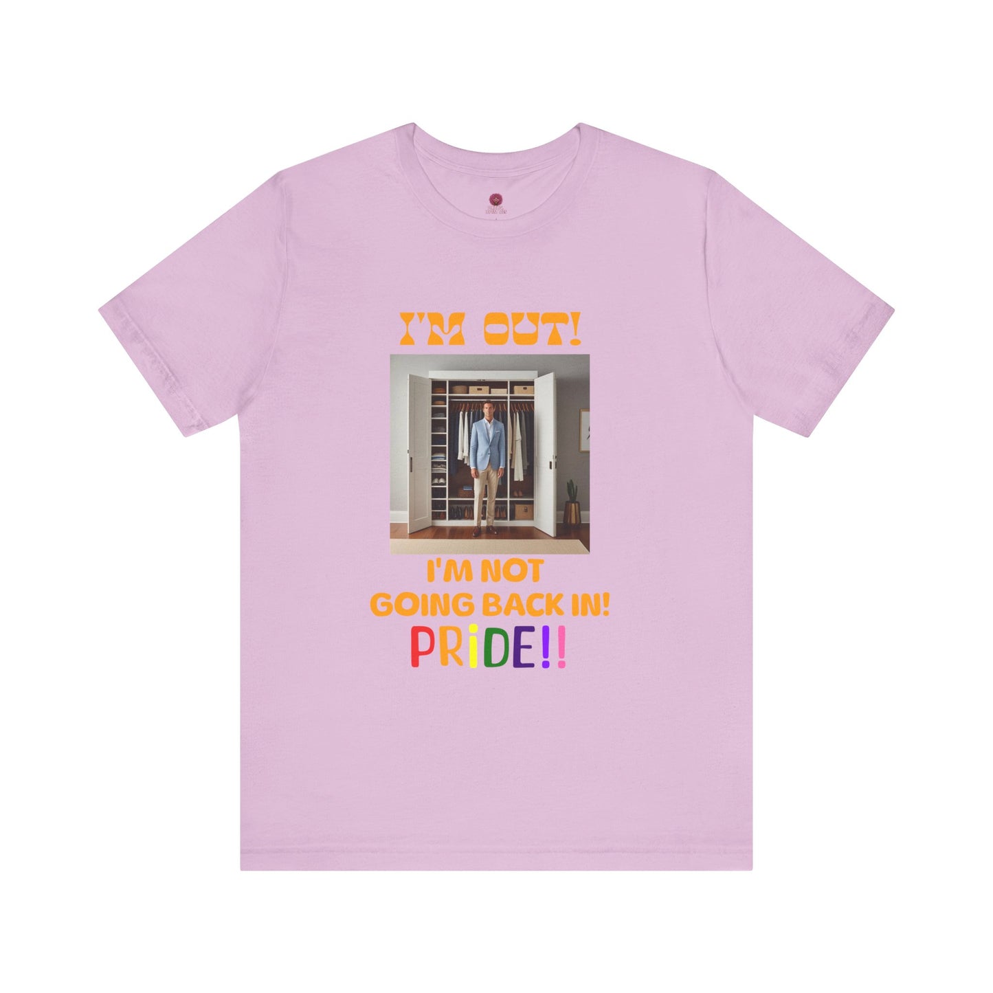 Pride Celebration Unisex Tee - "I'm Out! I'm Not Going Back In!"