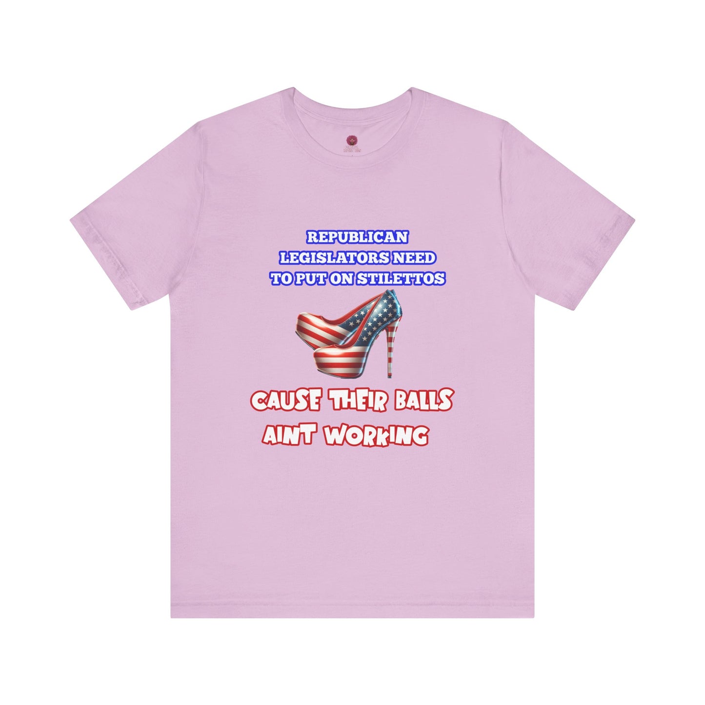 Political Humor Graphic Tee - "Cause Their Balls Ain't Working"