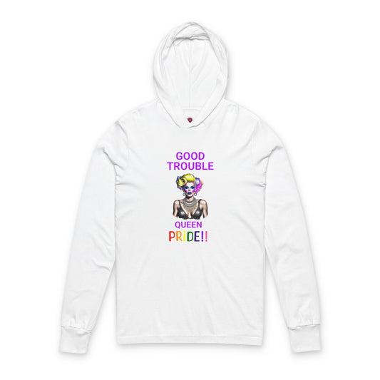 Pride Graphic Tee - "Good Trouble Queen" Unisex Hooded Long Sleeve T-Shirt