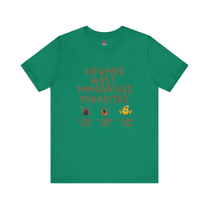 Funny Unisex Tee - 'Beware of Most Dangerous Parasites'