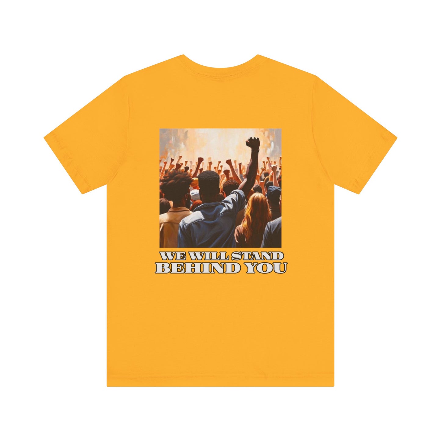 Empowerment Joins Unisex Tee - "Stand Up" & "We Will Stand Behind You" Back & Front