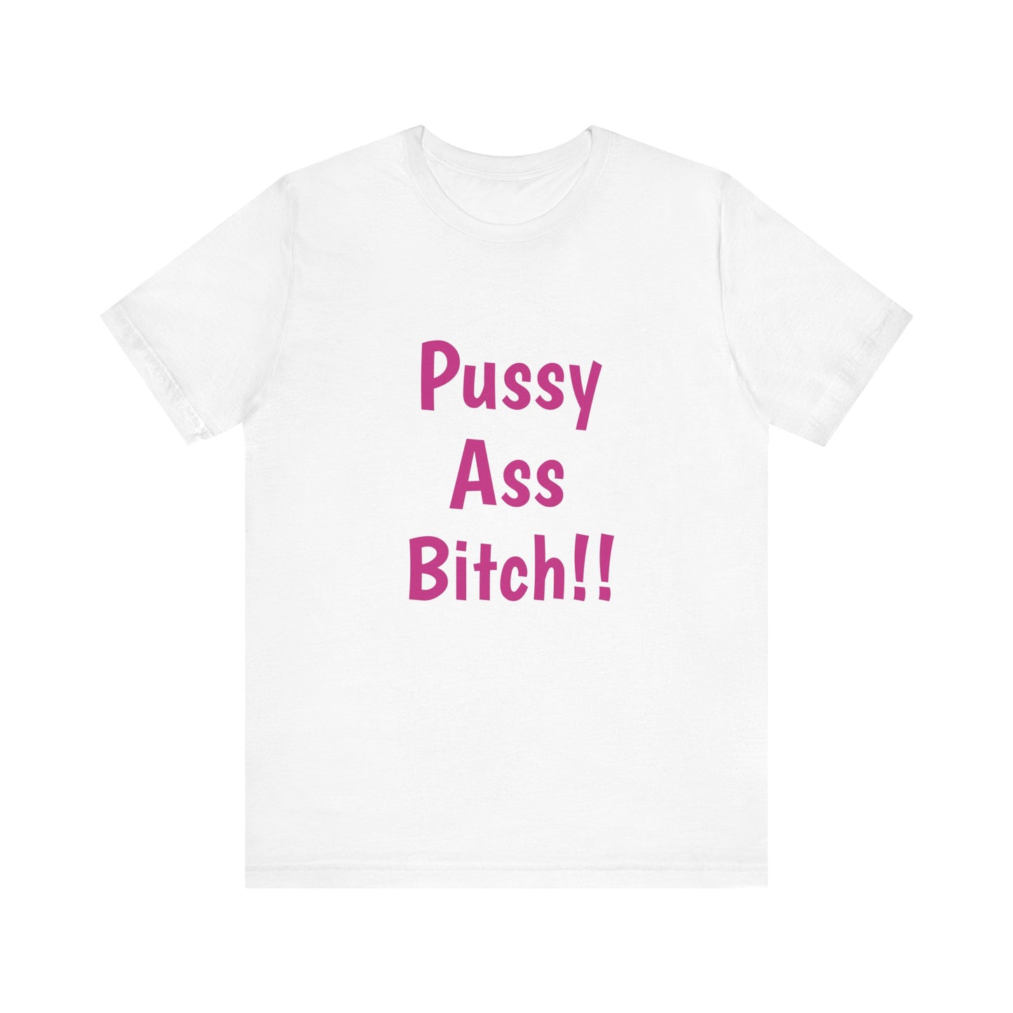 Big Pussy Ass Bitch!!