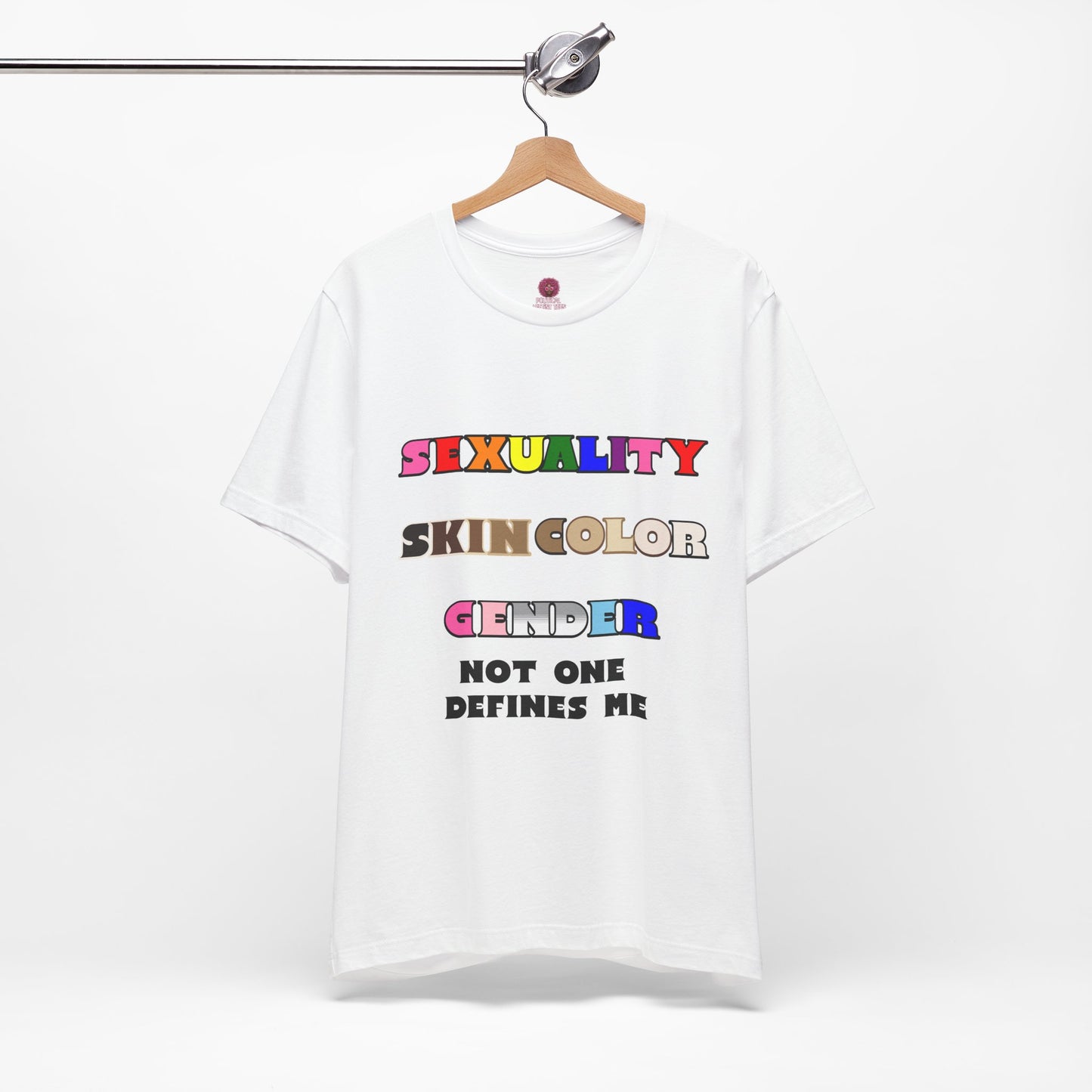 Sexuality, Skin Color, Gender Not One Defines Me, Inclusive Fashion, Pride Unisex Tee