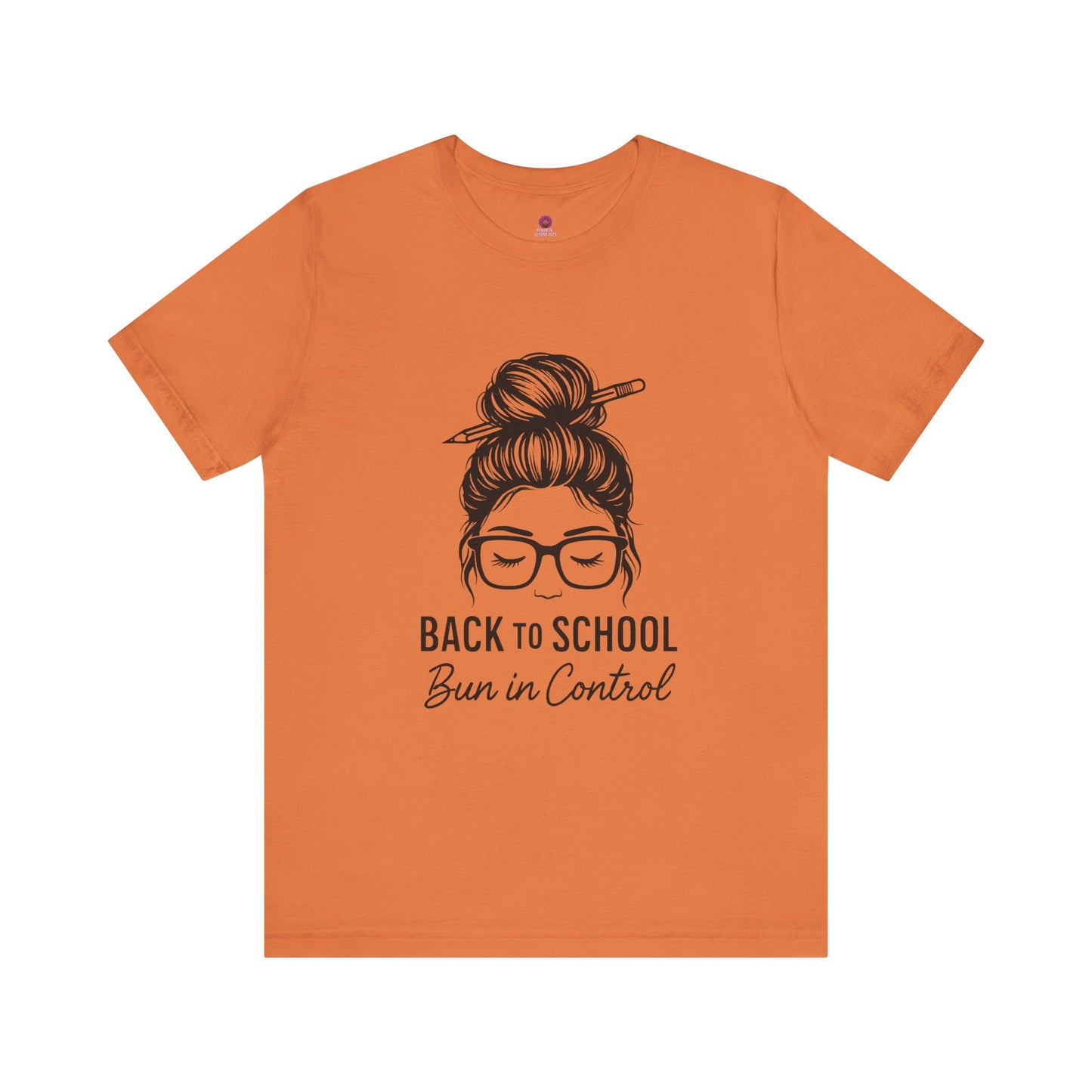 Back to School Bun in Control Tee, Unisex Short Sleeve Shirt for Teachers, Funny Teacher Gift, Cute Casual Wear
