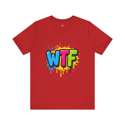 Colorful  Back & Front Graphic WTF Tee, Vibrant Unisex Shirt, Fun Casual Wear, Streetwear Style, Everyday Comfort Tee