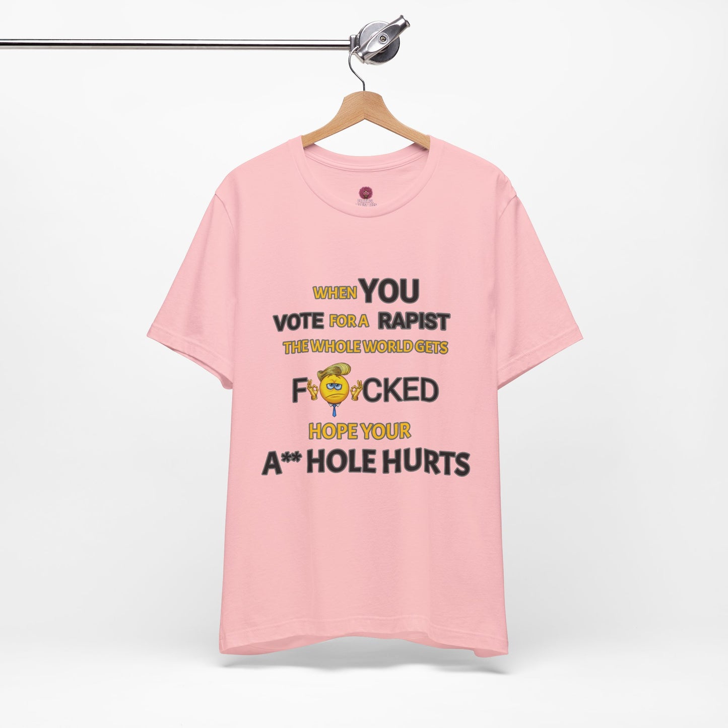 Provocative Humor Unisex Tee - When You Vote For A Rapist