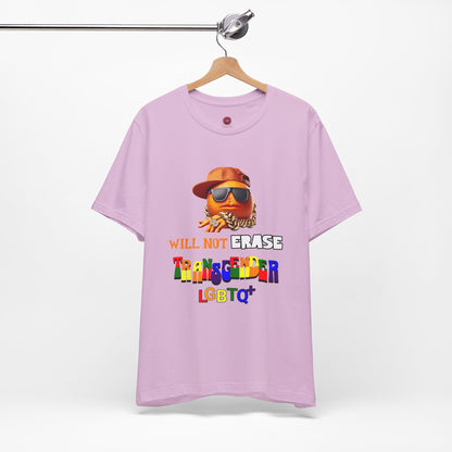 The Orange Man Wil Not Erace Transgender  Unisex T-Shiet