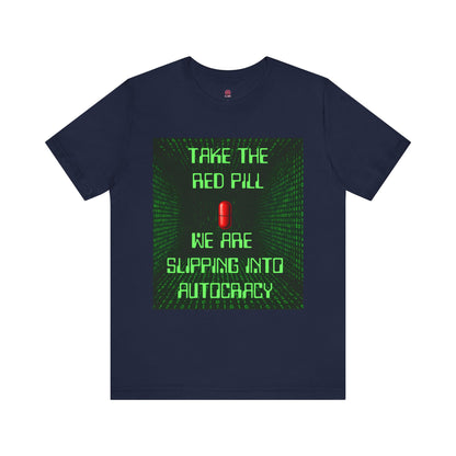 Red Pill Unisex T-Shirt, Graphic Tee, Pop Culture Apparel, Gift for Rebels, Autocracy Awareness Wear