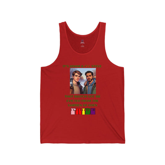 Funny Pride Tank Top: "That Biatch Got Me Evicted From the Garden of Eden" Unisex Jersey Tee