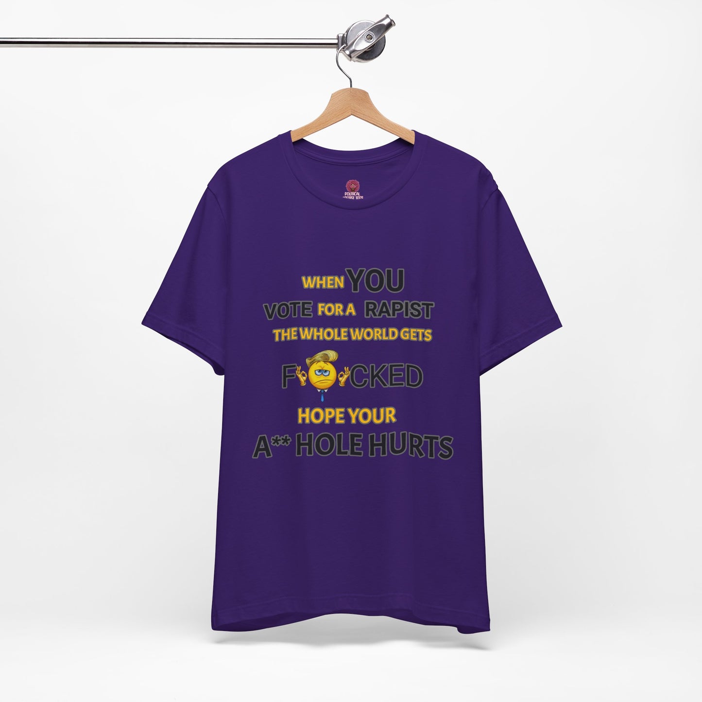 Provocative Humor Unisex Tee - When You Vote For A Rapist
