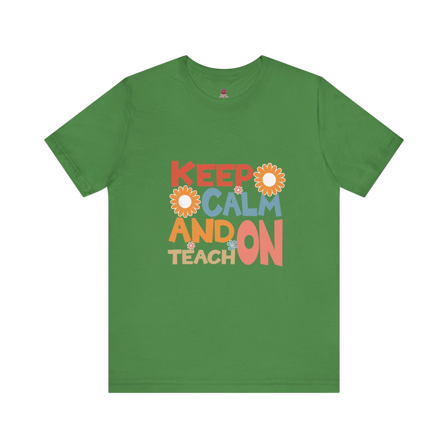 Motivational Teacher Tee: Keep Calm and Teach On, Gift for Educators, Classroom Apparel, Back to School