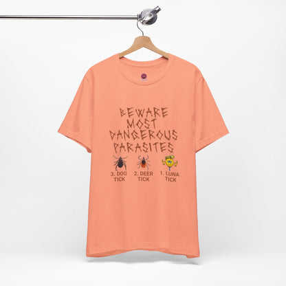 Funny Unisex Tee - 'Beware of Most Dangerous Parasites'