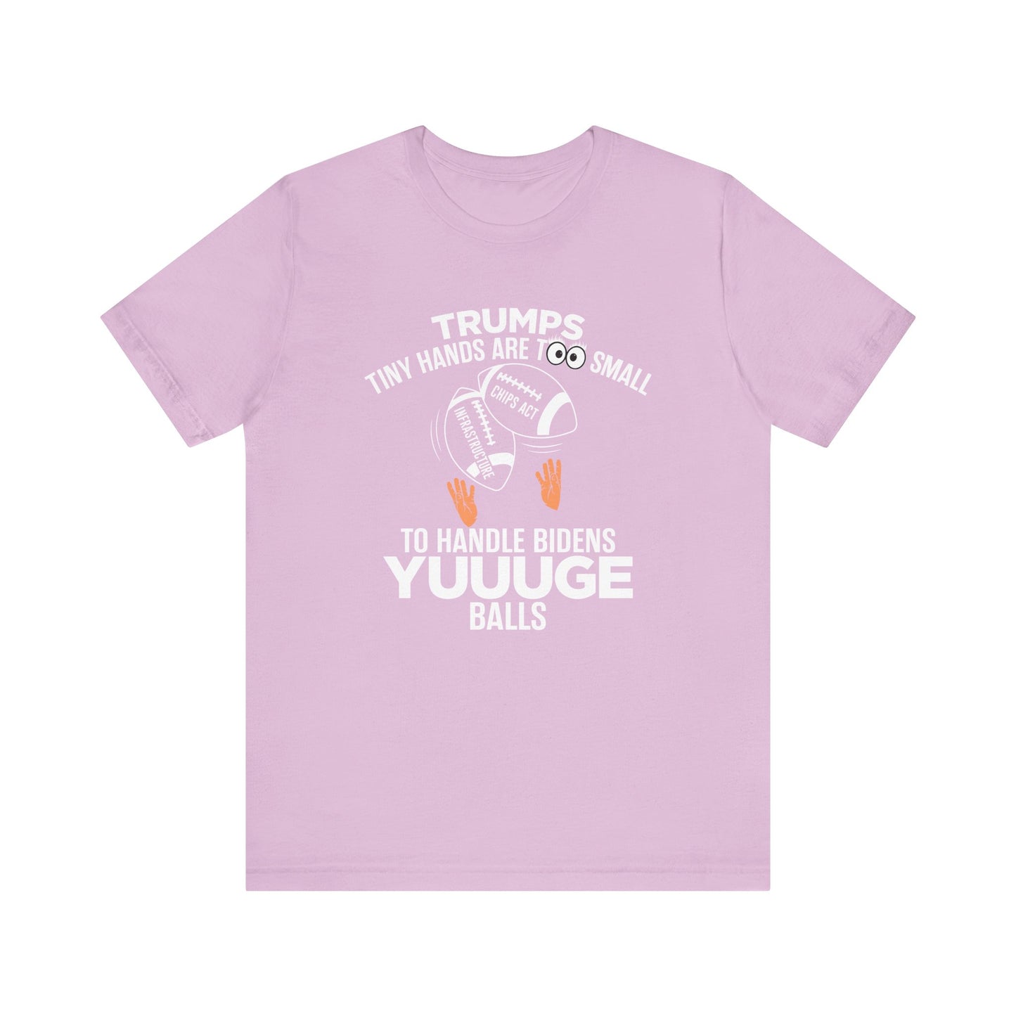 Trumps Tiny Hands Too Small Biden's Yuuuge Balls Tee