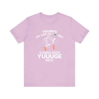 Trumps Tiny Hands Too Small Biden's Yuuuge Balls Tee