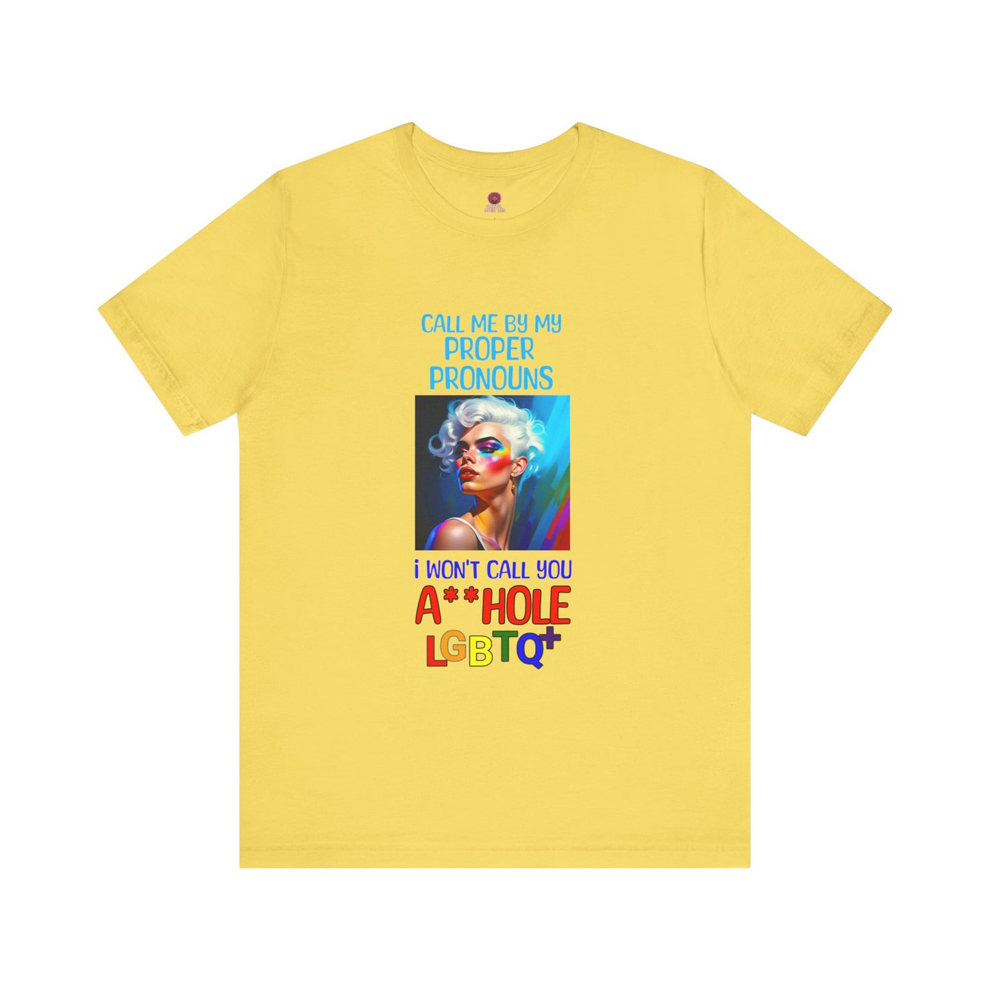 Pride Graphic Tee: Call Me by My Proper Pronouns