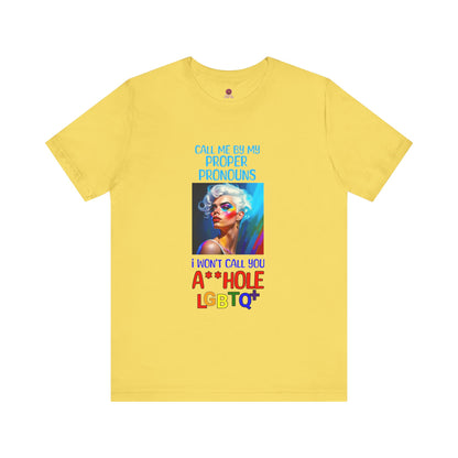 Pride Graphic Tee: Call Me by My Proper Pronouns
