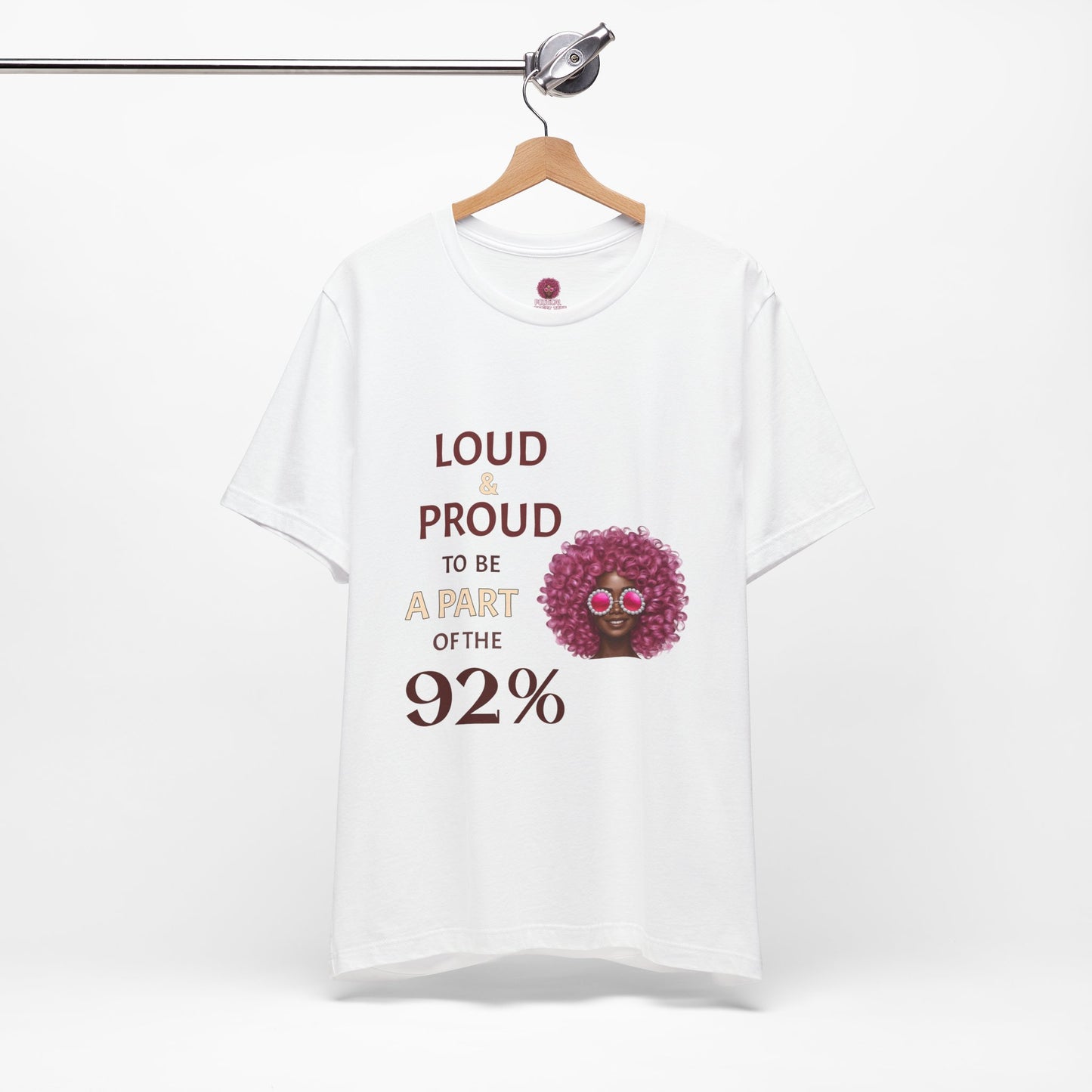 Loud & Proud 92% Unisex Short Sleeve Tee