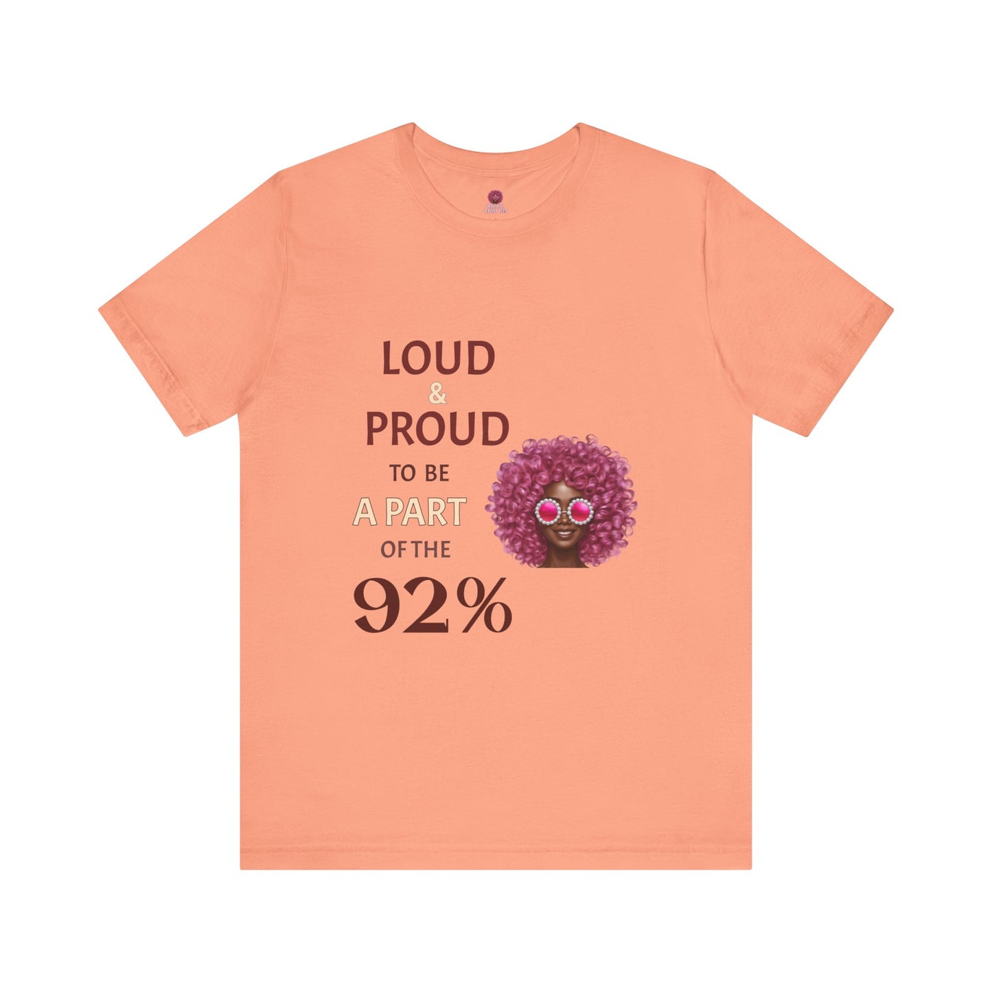 Loud & Proud 92% Unisex Short Sleeve Tee